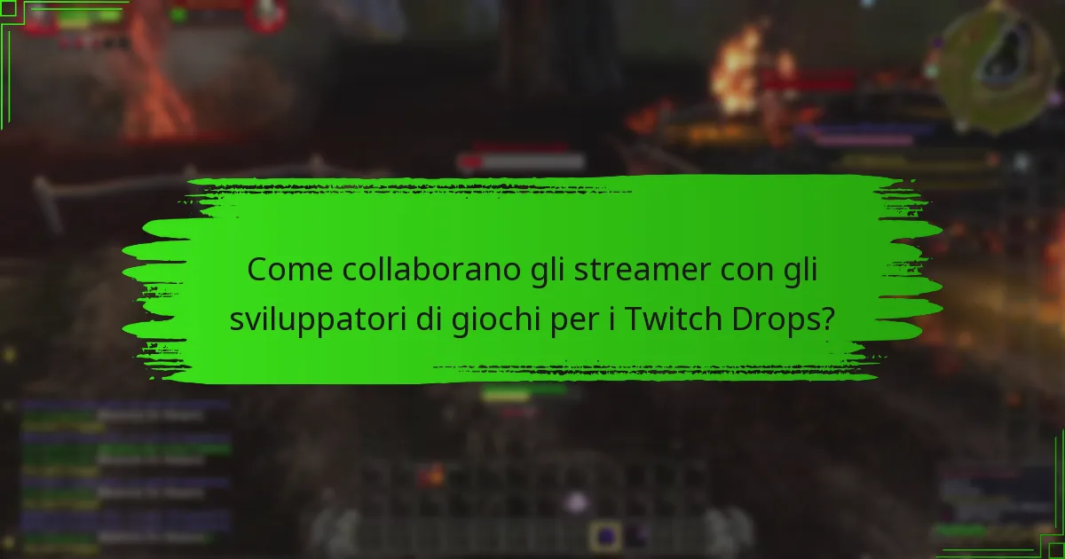 Come collaborano gli streamer con gli sviluppatori di giochi per i Twitch Drops?