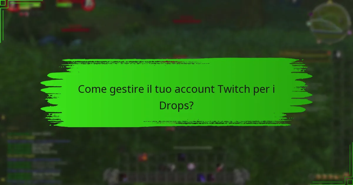 Come gestire il tuo account Twitch per i Drops?