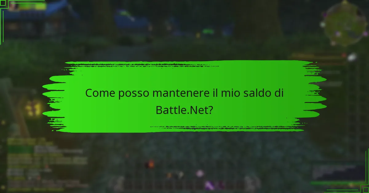 Come posso mantenere il mio saldo di Battle.Net?