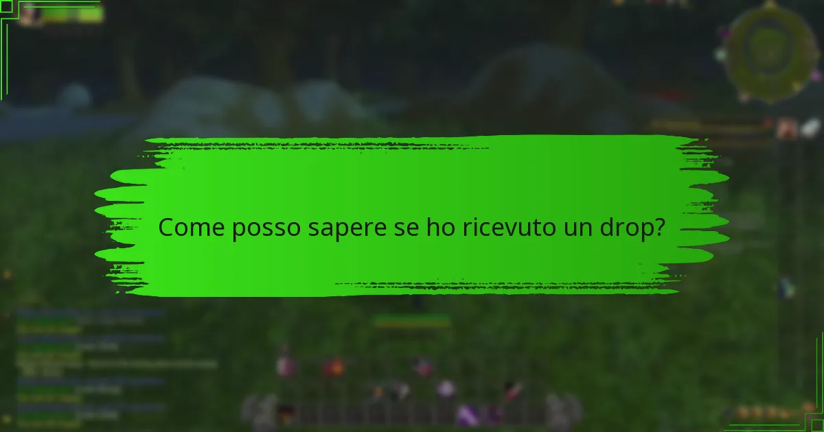 Come posso sapere se ho ricevuto un drop?