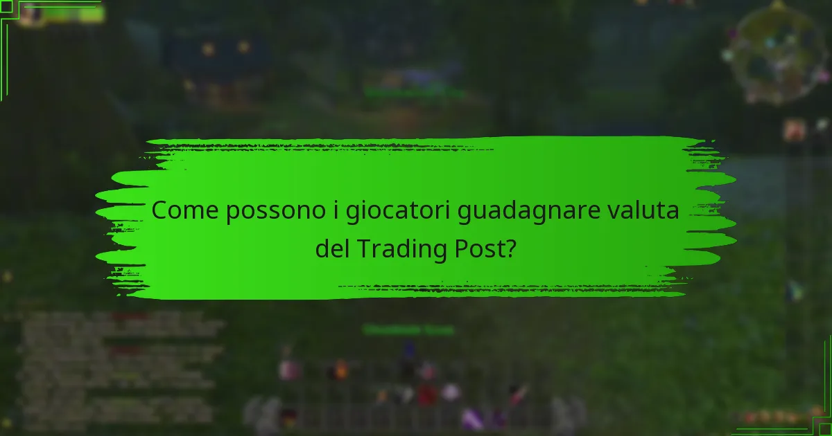 Quali sono le migliori strategie per spendere la valuta del Trading Post?