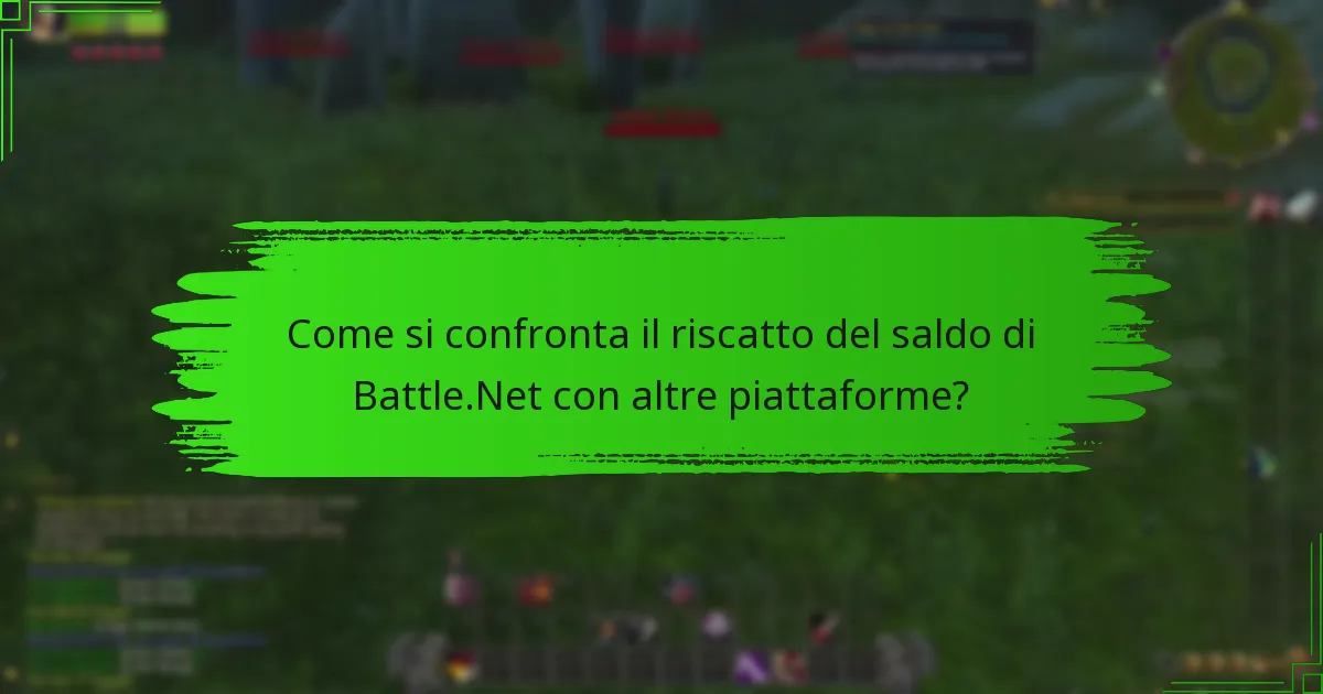 Come si confronta il riscatto del saldo di Battle.Net con altre piattaforme?