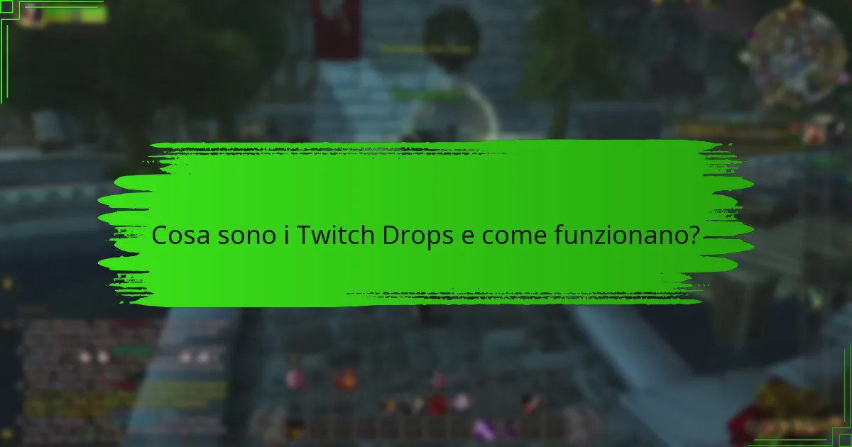 Ci sono restrizioni o requisiti per i Twitch Drops?