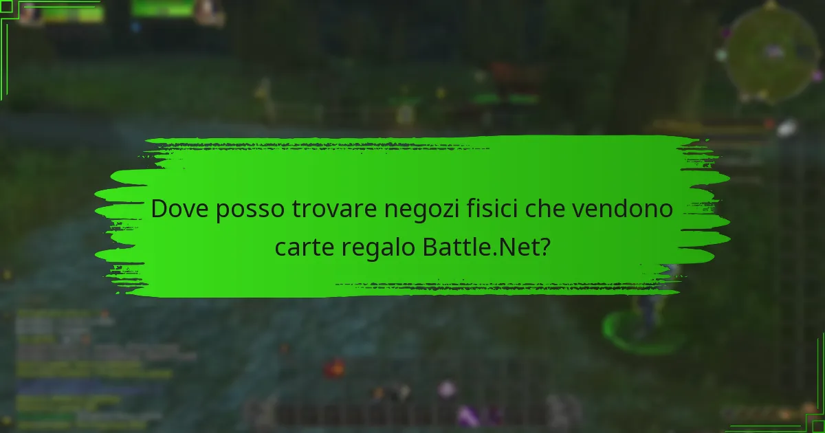 Dove posso trovare negozi fisici che vendono carte regalo Battle.Net?