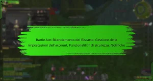 Battle.Net Bilanciamento del Riscatto: Gestione delle impostazioni dell’account, Funzionalità di sicurezza, Notifiche