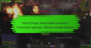 Twitch Drops: Eventi della comunità, Promozioni speciali, Offerte a tempo limitato