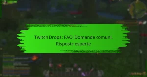 Twitch Drops: FAQ, Domande comuni, Risposte esperte