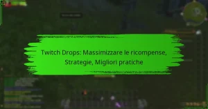 Twitch Drops: Massimizzare le ricompense, Strategie, Migliori pratiche