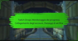 Twitch Drops: Monitoraggio dei progressi, Collegamento degli account, Passaggi di verifica