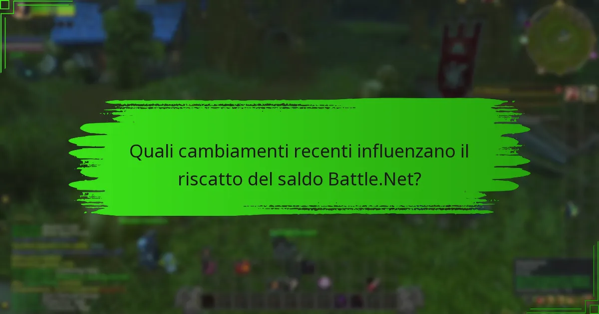 Quali cambiamenti recenti influenzano il riscatto del saldo Battle.Net?