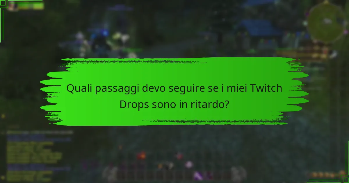 Quali errori comuni portano a perdere i Twitch Drops?