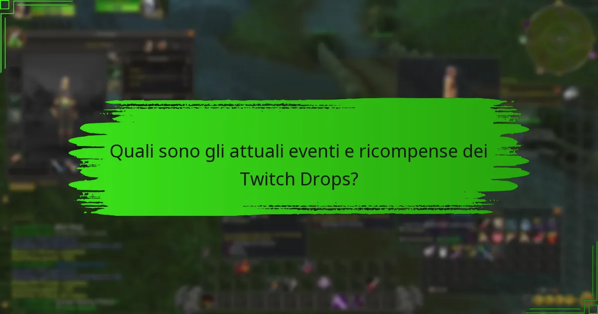Quali sono gli attuali eventi e ricompense dei Twitch Drops?