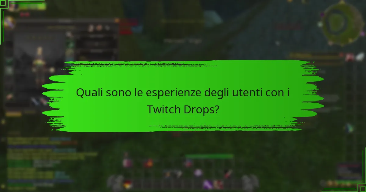 Quali sono le esperienze degli utenti con i Twitch Drops?