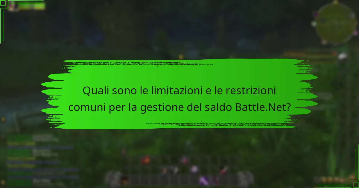 Quali sono le limitazioni e le restrizioni comuni per la gestione del saldo Battle.Net?